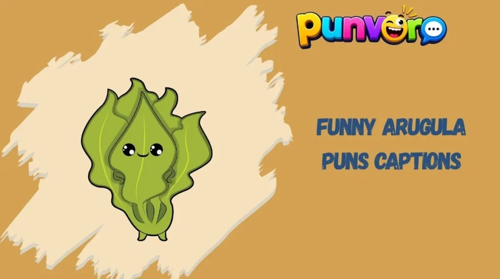 Funny Arugula Puns Captions