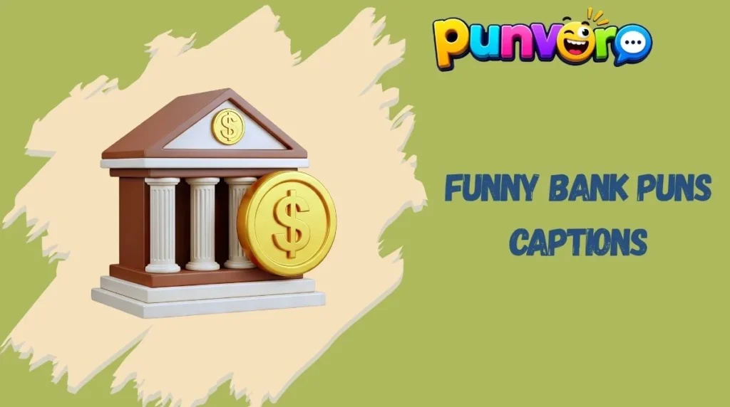 Funny Bank Puns Captions