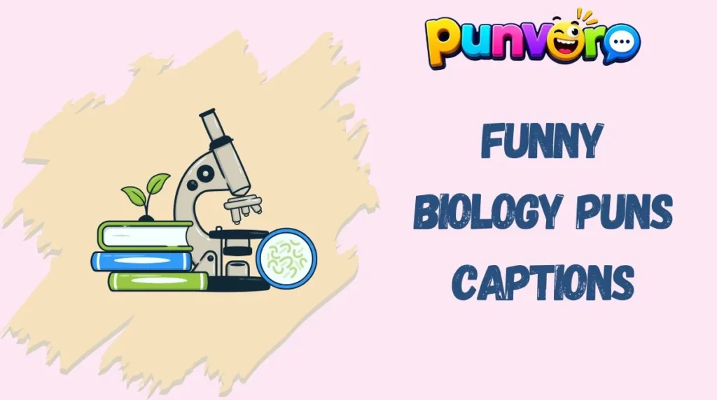 Funny Biology Puns Captions
