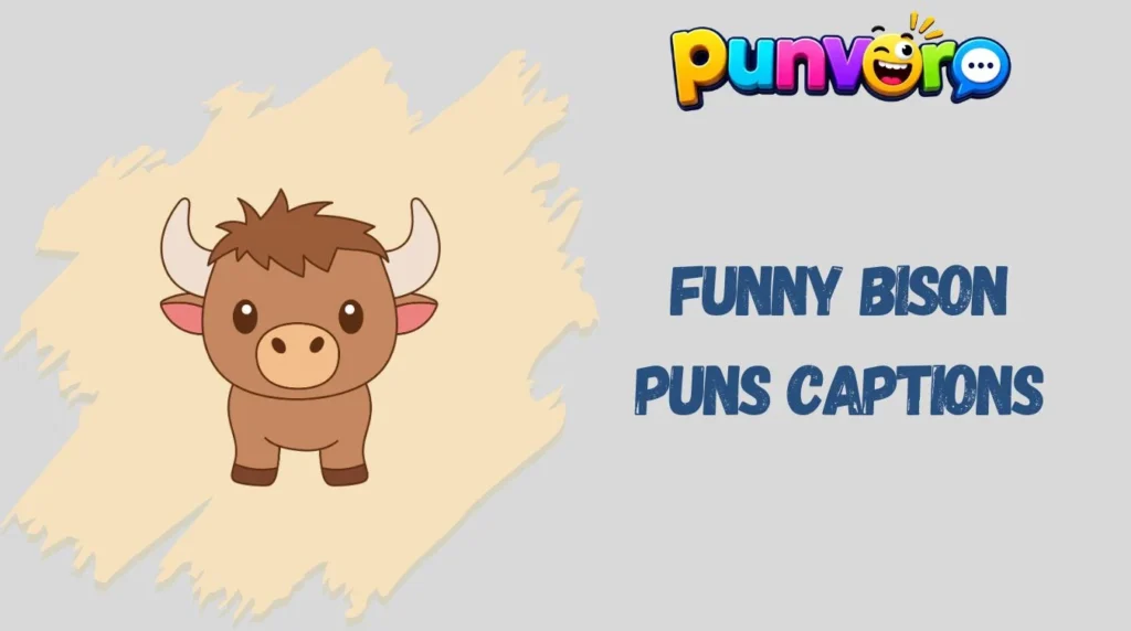 Funny Bison Puns Captions