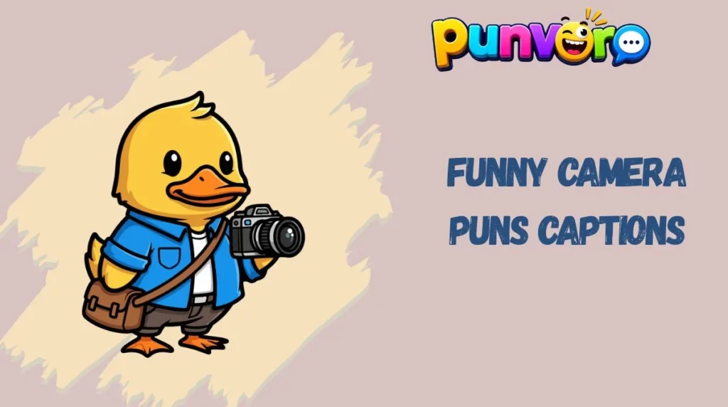 Funny Camera Puns Captions