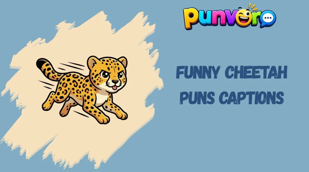Funny Cheetah Puns Captions
