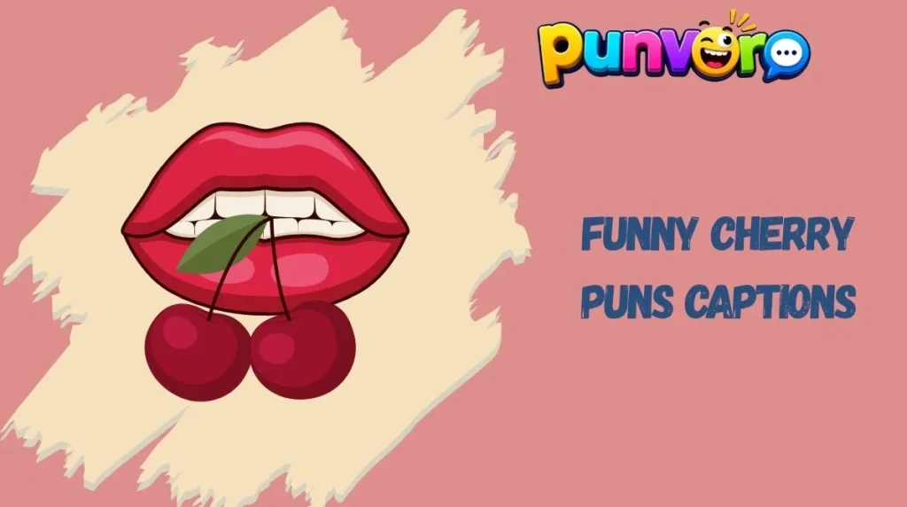 Funny Cherry Puns Captions