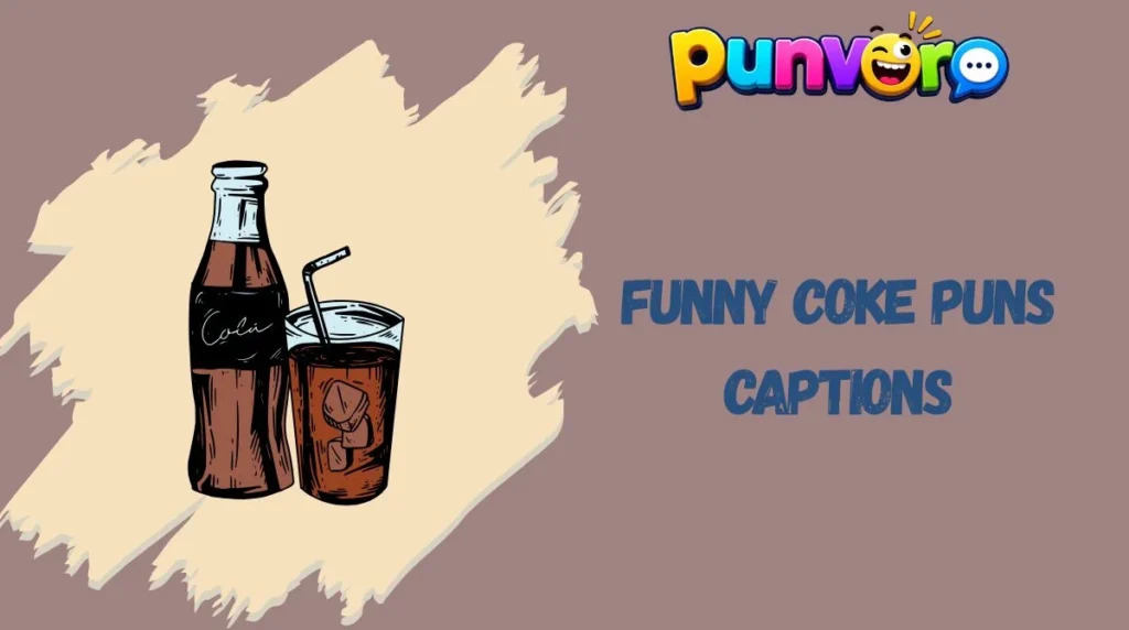 Funny Coke Puns Captions