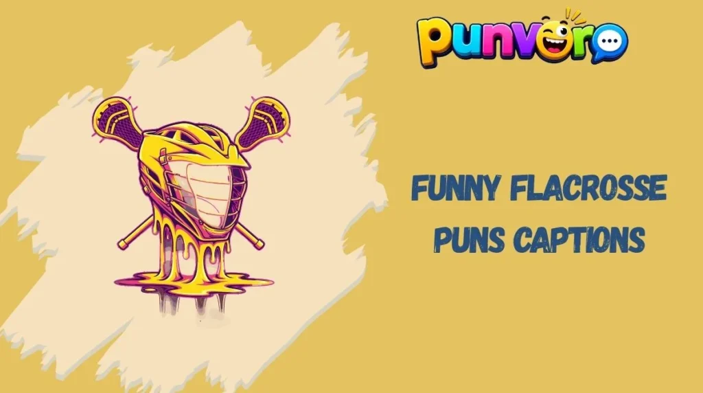 Funny Flacrosse Puns Captions