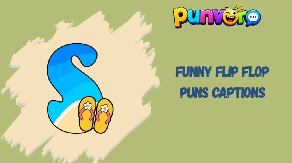 Funny Flip Flop Puns Captions