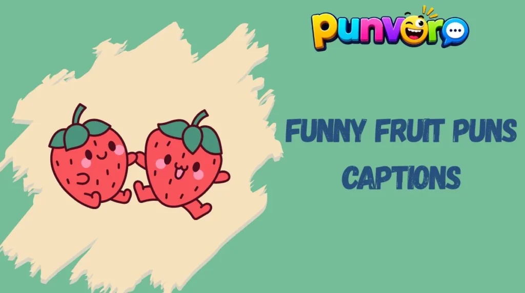 Funny Fruit Puns Captions
