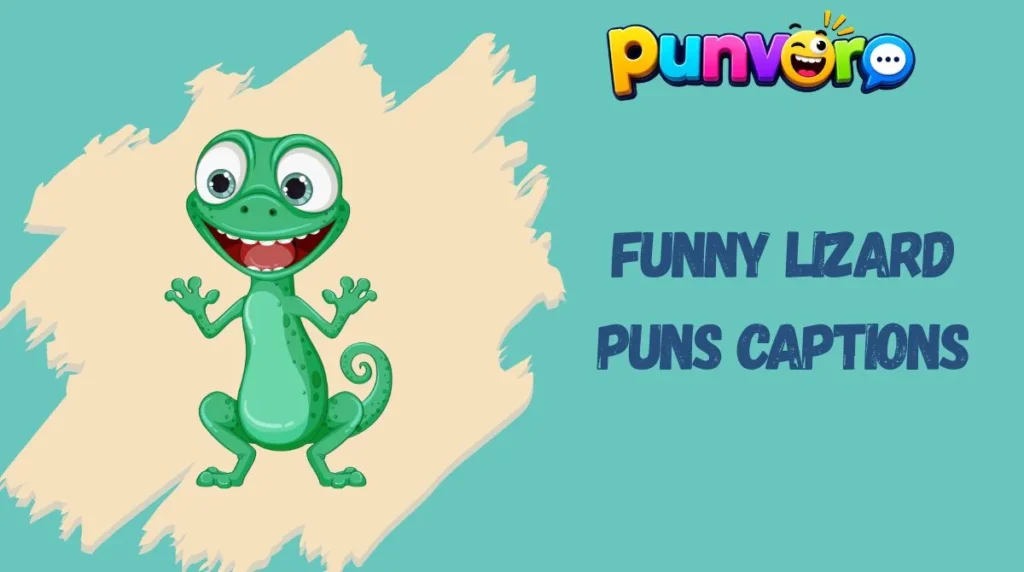 Funny Lizard Puns Captions