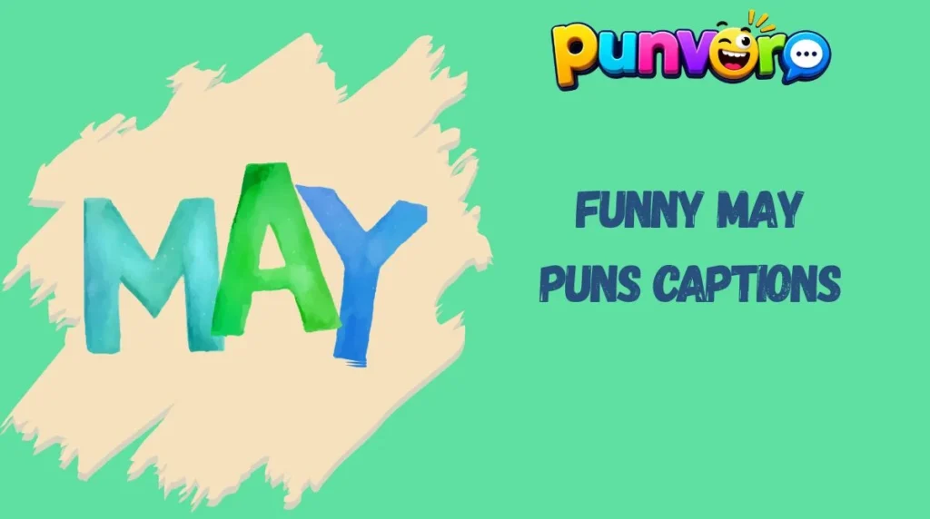 Funny May Puns Captions