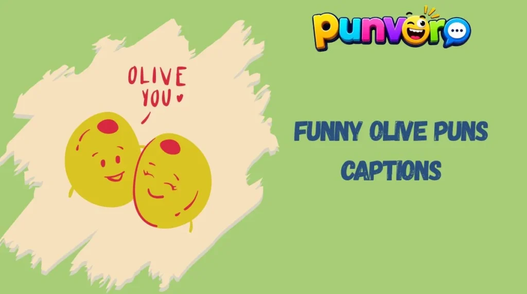 Funny Olive Puns Captions