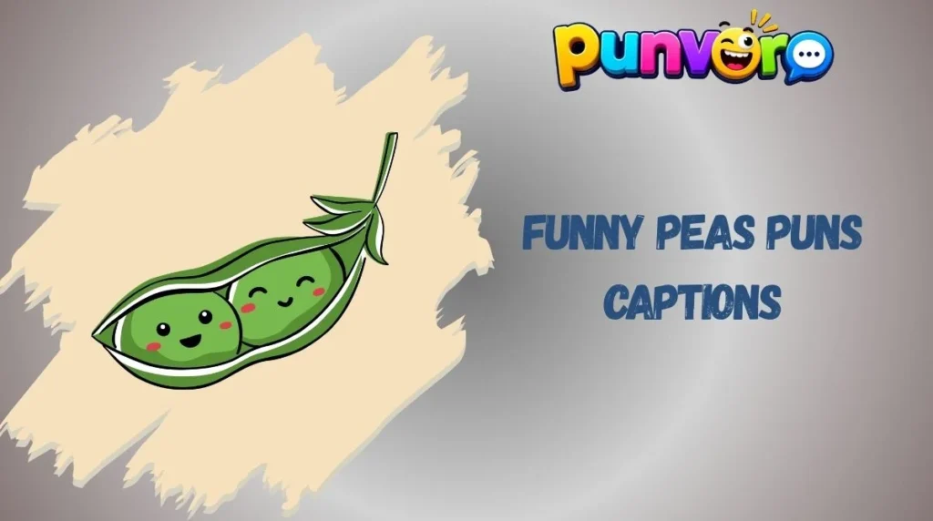 Funny Peas Puns Captions