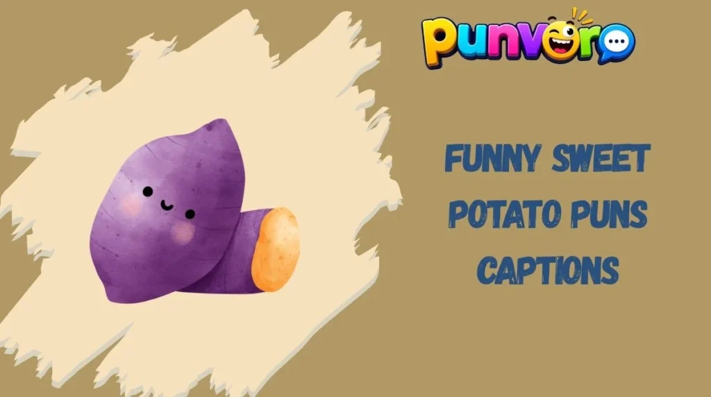 Funny Sweet Potato Puns Captions