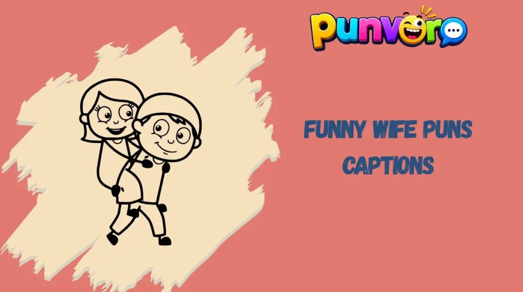 Funny Wife Puns Captions