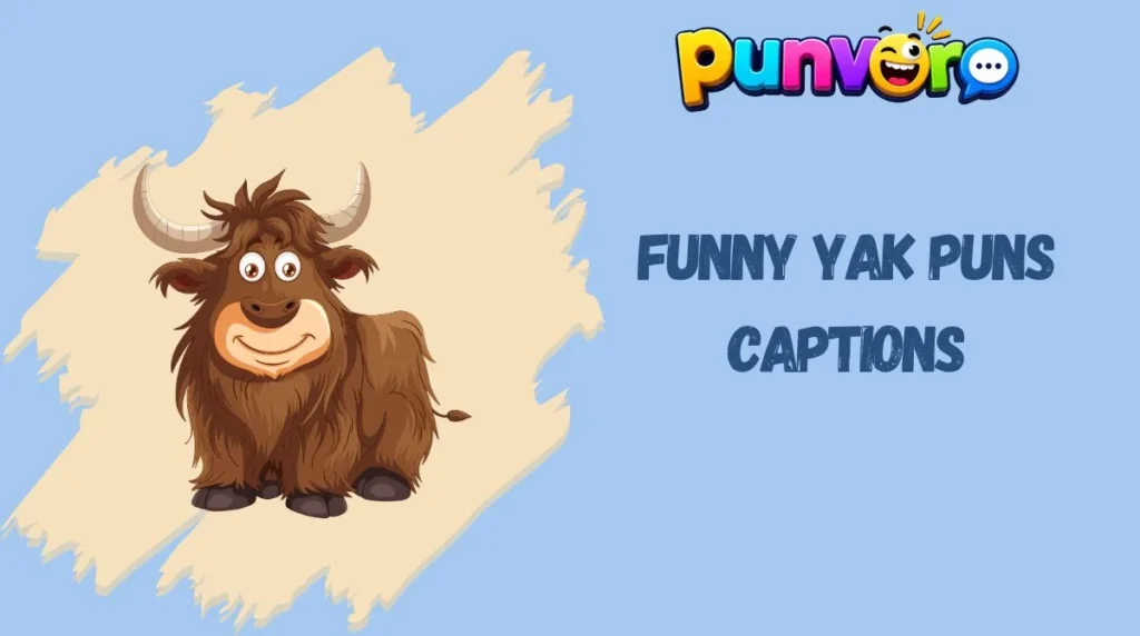 Funny Yak Puns Captions