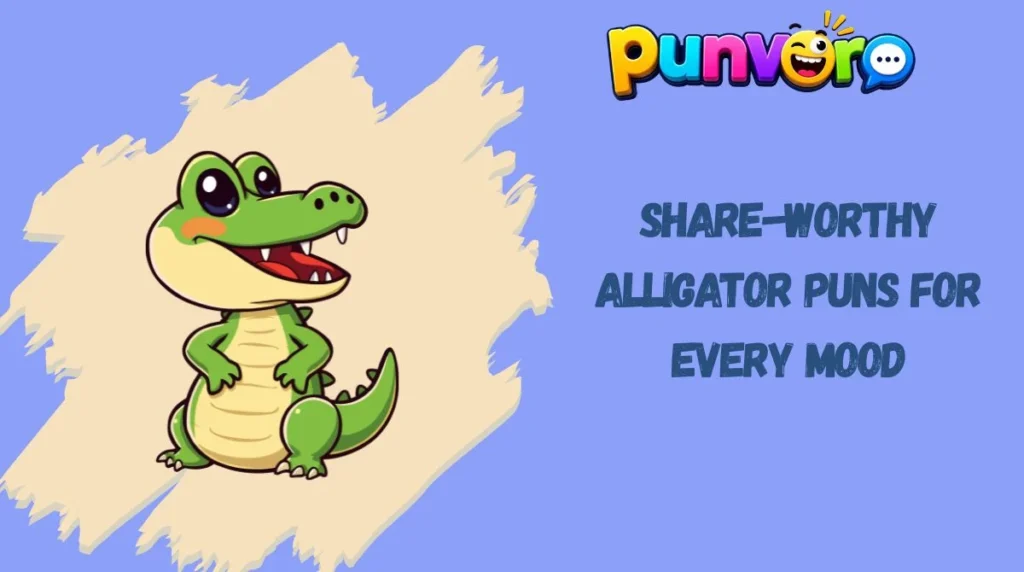 Share-Worthy Alligator Puns for Every Mood