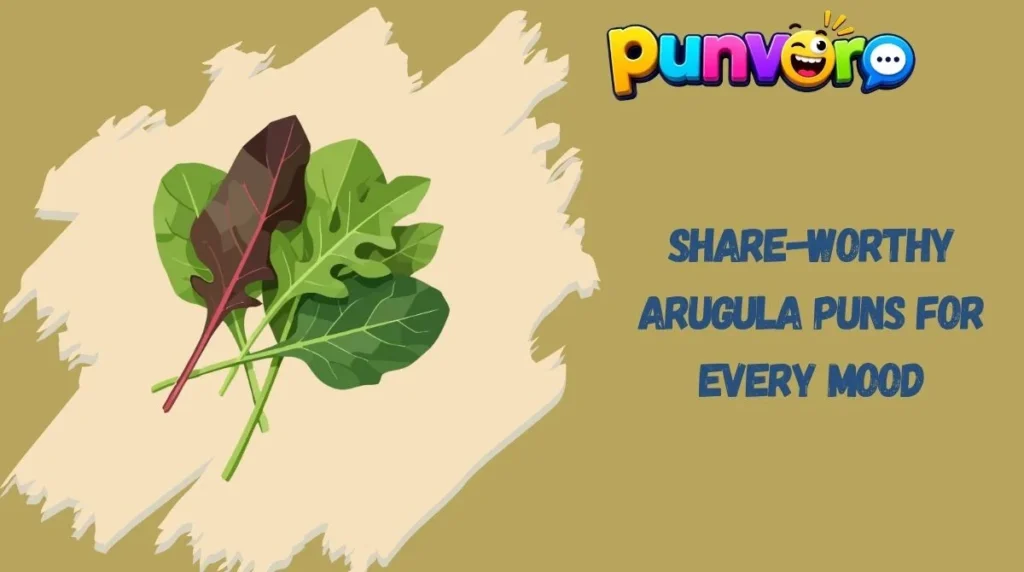 Share-Worthy Arugula Puns for Every Mood