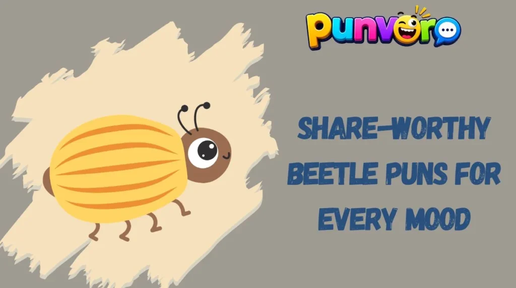 Share-Worthy Beetle Puns for Every Mood