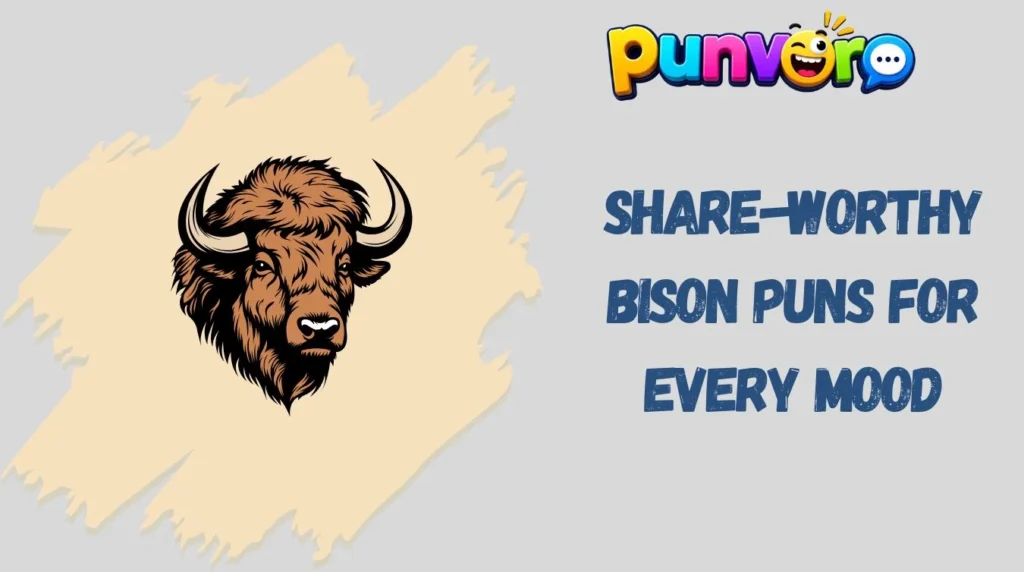 Share-Worthy Bison Puns for Every Mood