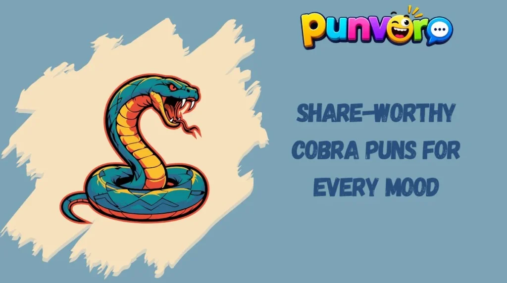 Share-Worthy Cobra Puns for Every Mood