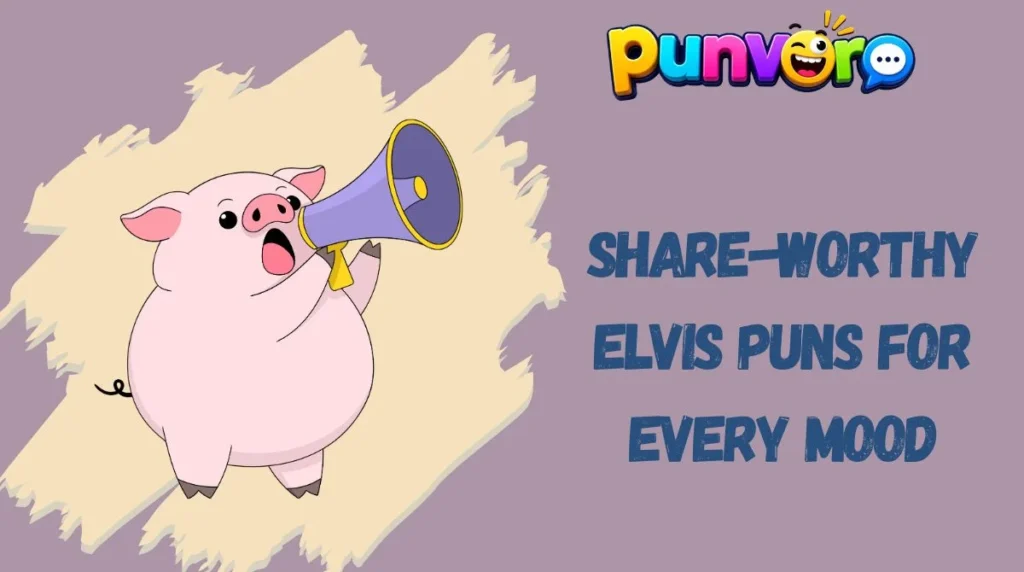 Share-Worthy Elvis Puns for Every Mood