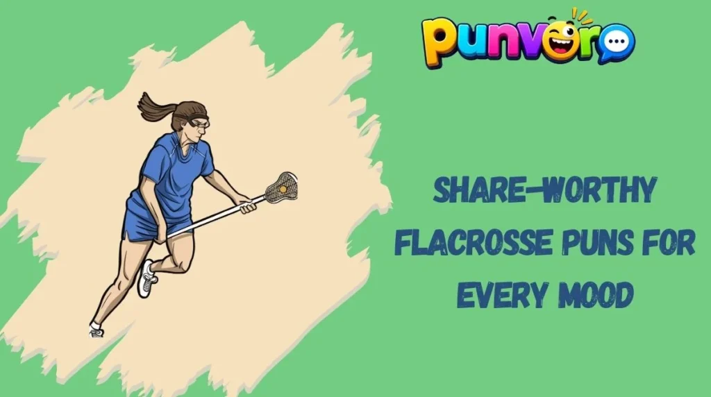 Share-Worthy Flacrosse Puns for Every Mood