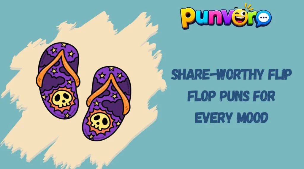 Share-Worthy Flip Flop Puns for Every Mood