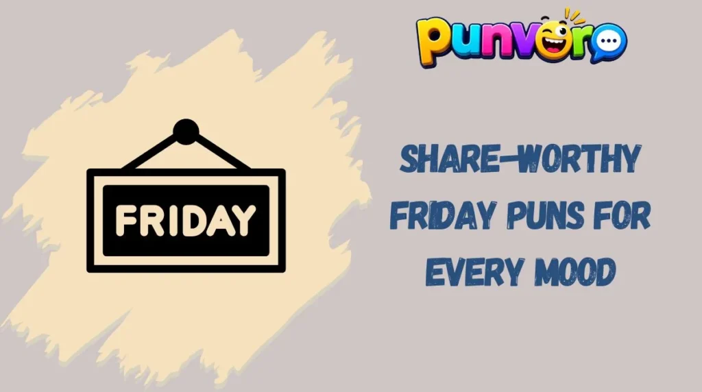 Share-Worthy Friday Puns for Every Mood