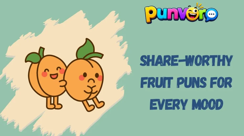Share-Worthy Fruit Puns for Every Mood