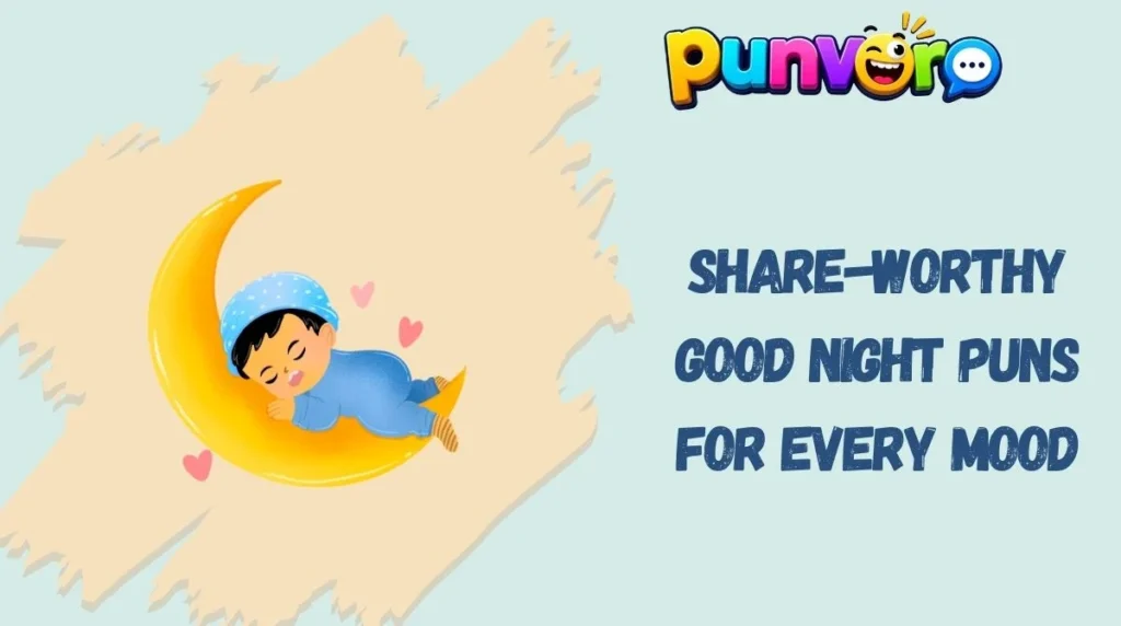 Share-Worthy Good Night Puns for Every Mood