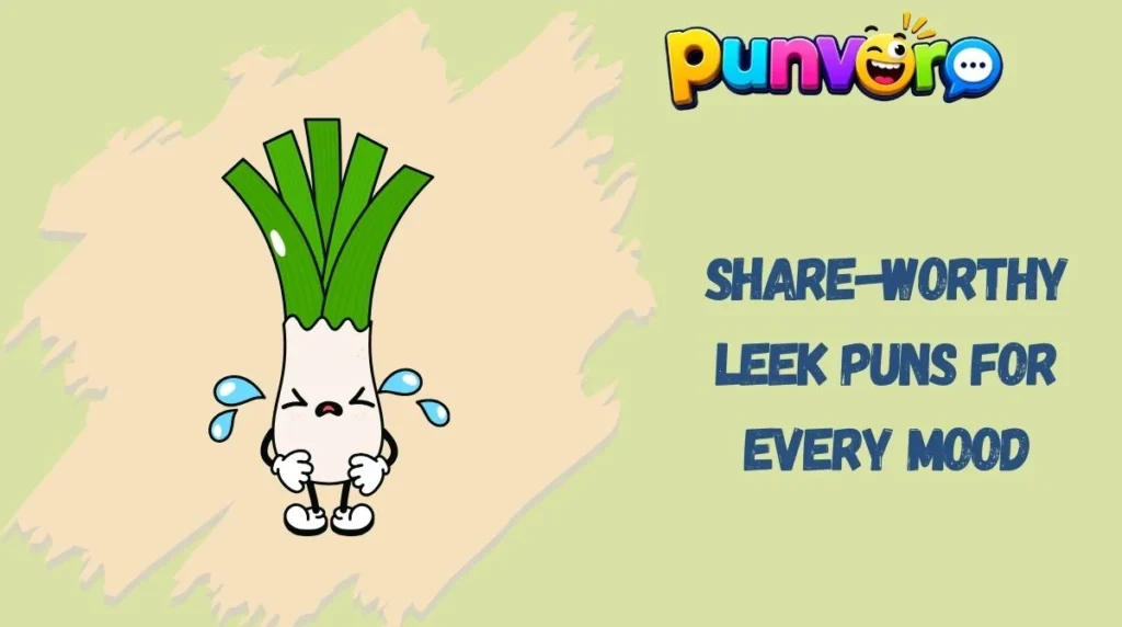 Share-Worthy Leek Puns for Every Mood