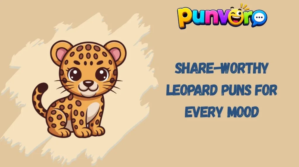Share-Worthy Leopard Puns for Every Mood