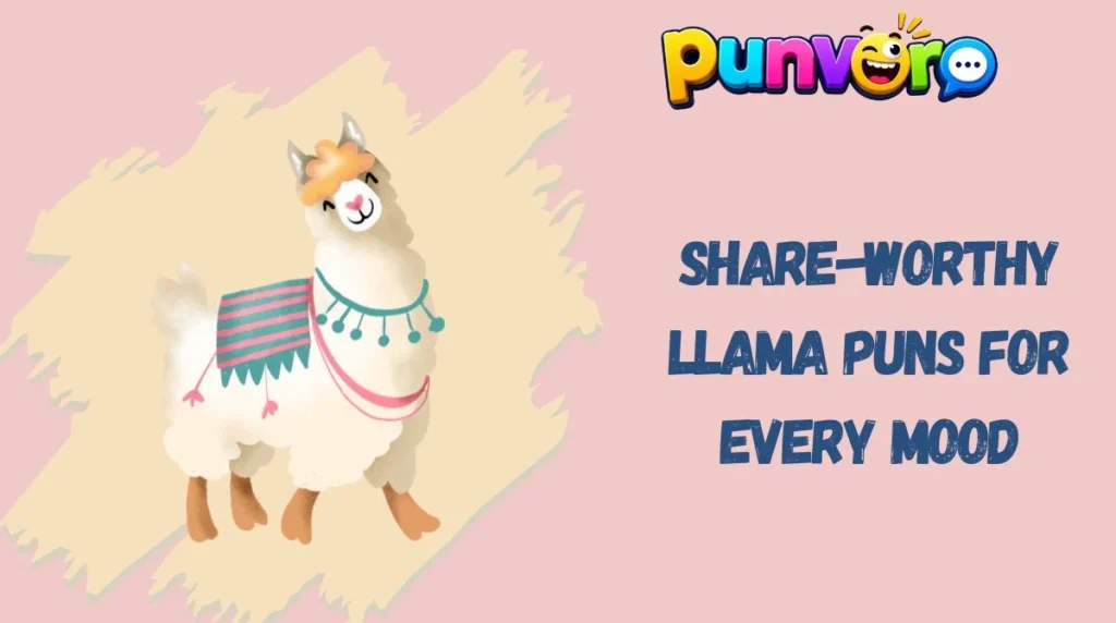 Share-Worthy Llama Puns for Every Mood