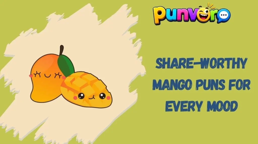 Share-Worthy Mango Puns for Every Mood