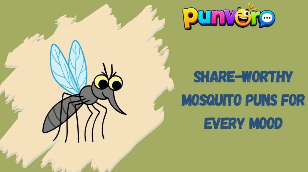 Share-Worthy Mosquito Puns for Every Mood