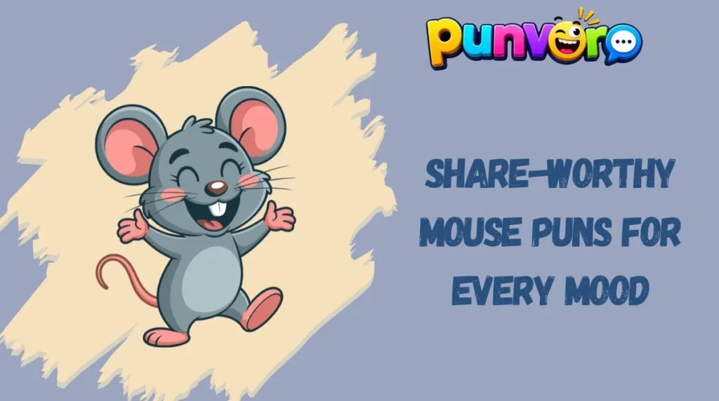 Share-Worthy Mouse Puns for Every Mood