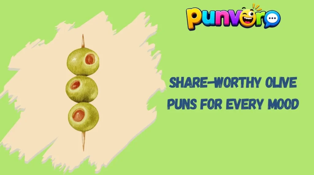 Share-Worthy Olive Puns for Every Mood
