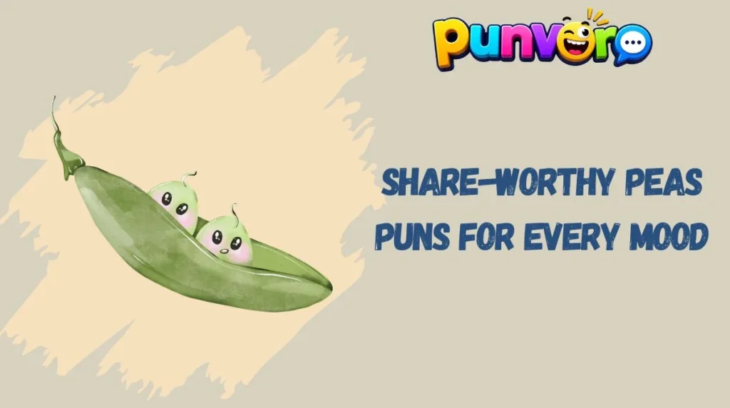 Share-Worthy Peas Puns for Every Mood