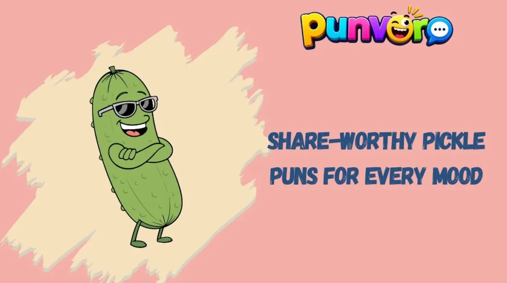 Share-Worthy Pickle Puns for Every Mood