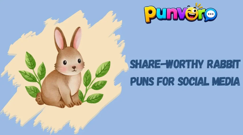 Share-Worthy Rabbit Puns for Social Media