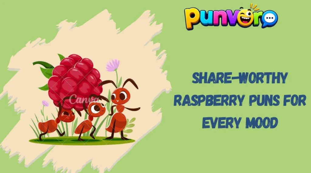 Share-Worthy Raspberry Puns for Every Mood