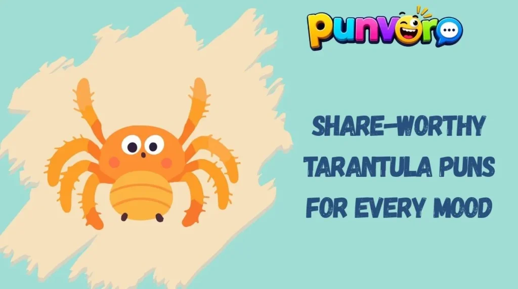 Share-Worthy Tarantula Puns for Every Mood