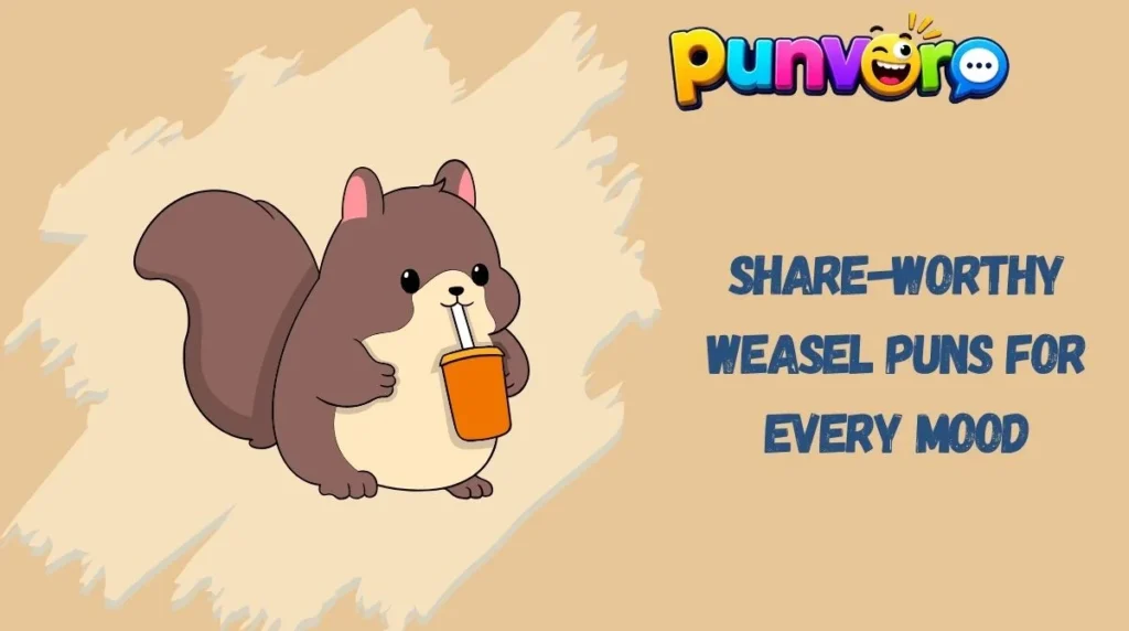 Share-Worthy Weasel Puns for Every Mood