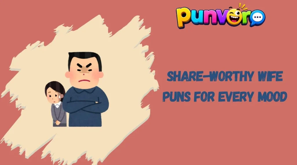 Share-Worthy Wife Puns for Every Mood