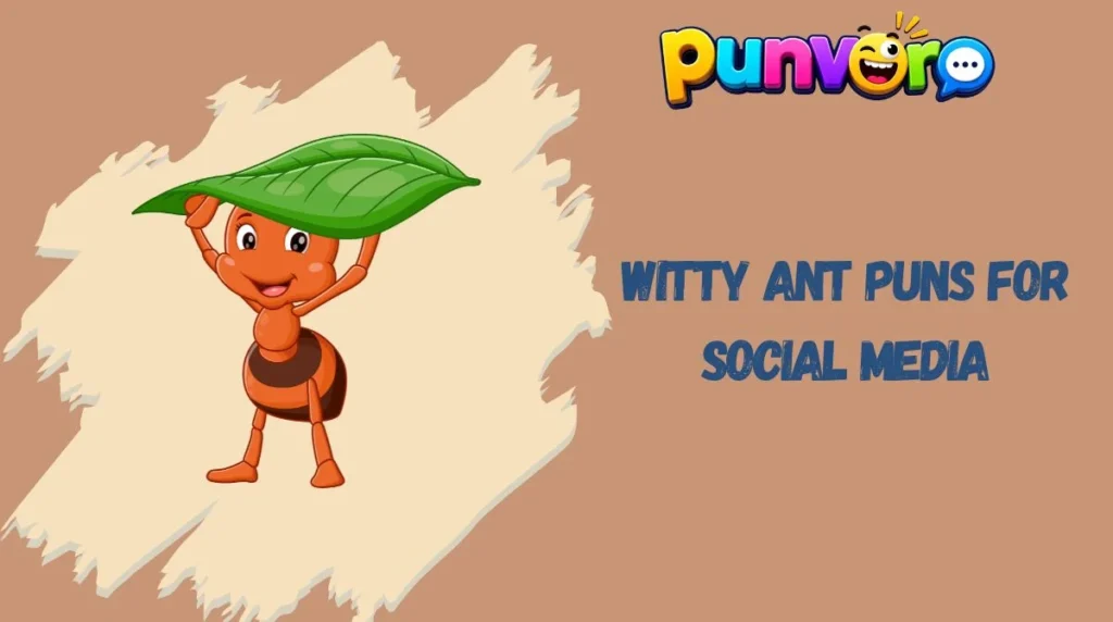 Witty Ant Puns for Social Media