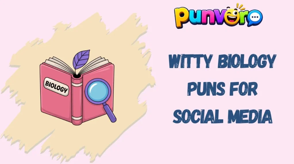 Witty Biology Puns for Social Media