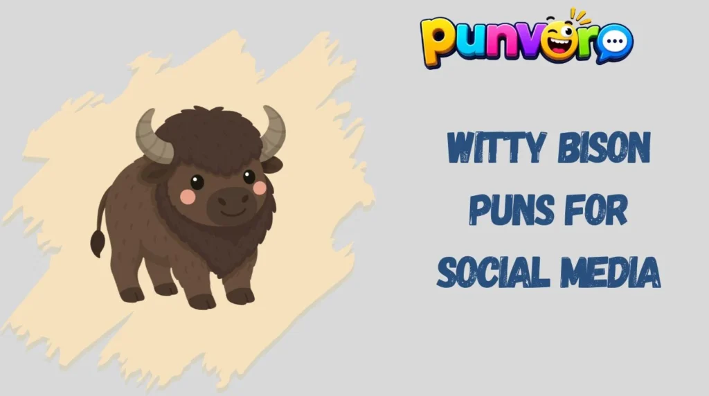 Witty Bison Puns for Social Media