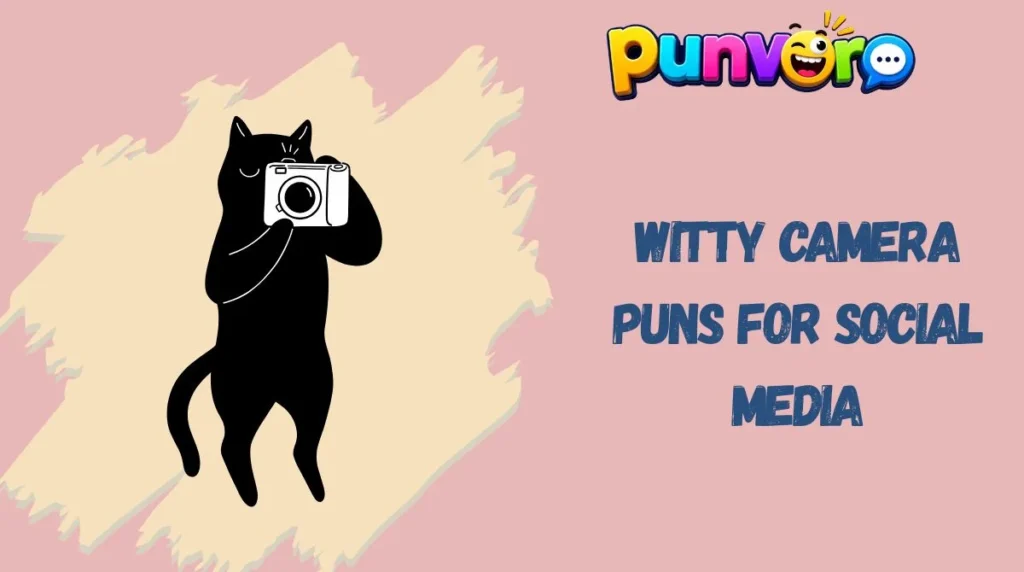 Witty Camera Puns for Social Media