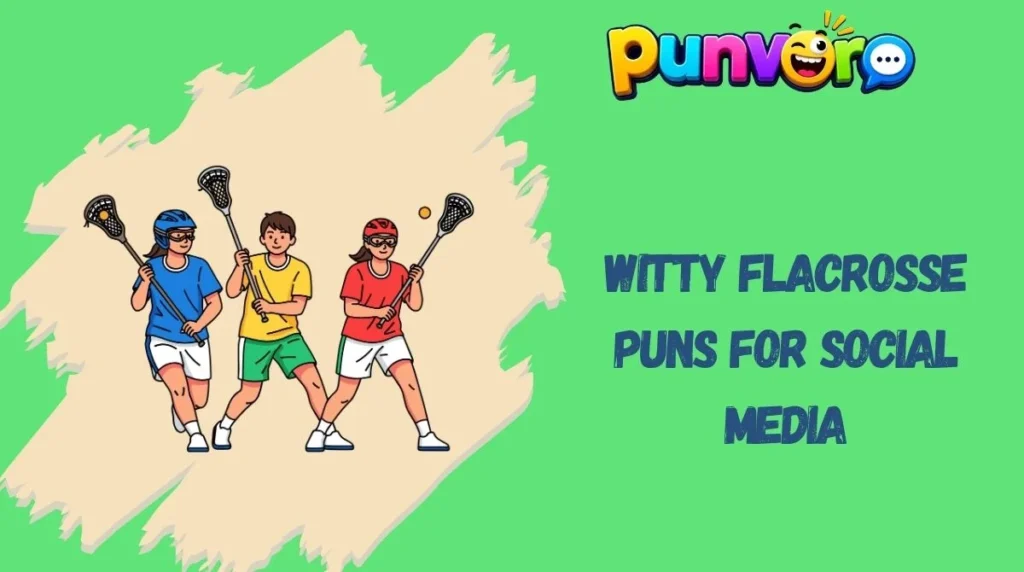 Witty Flacrosse Puns for Social Media