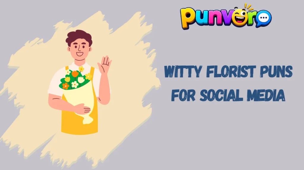 Witty Florist Puns for Social Media