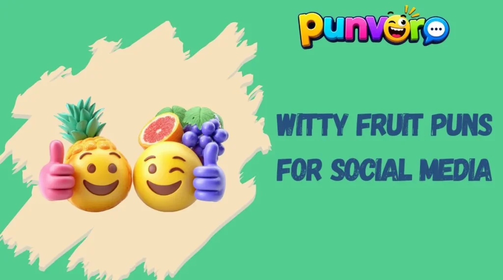 Witty Fruit Puns for Social Media